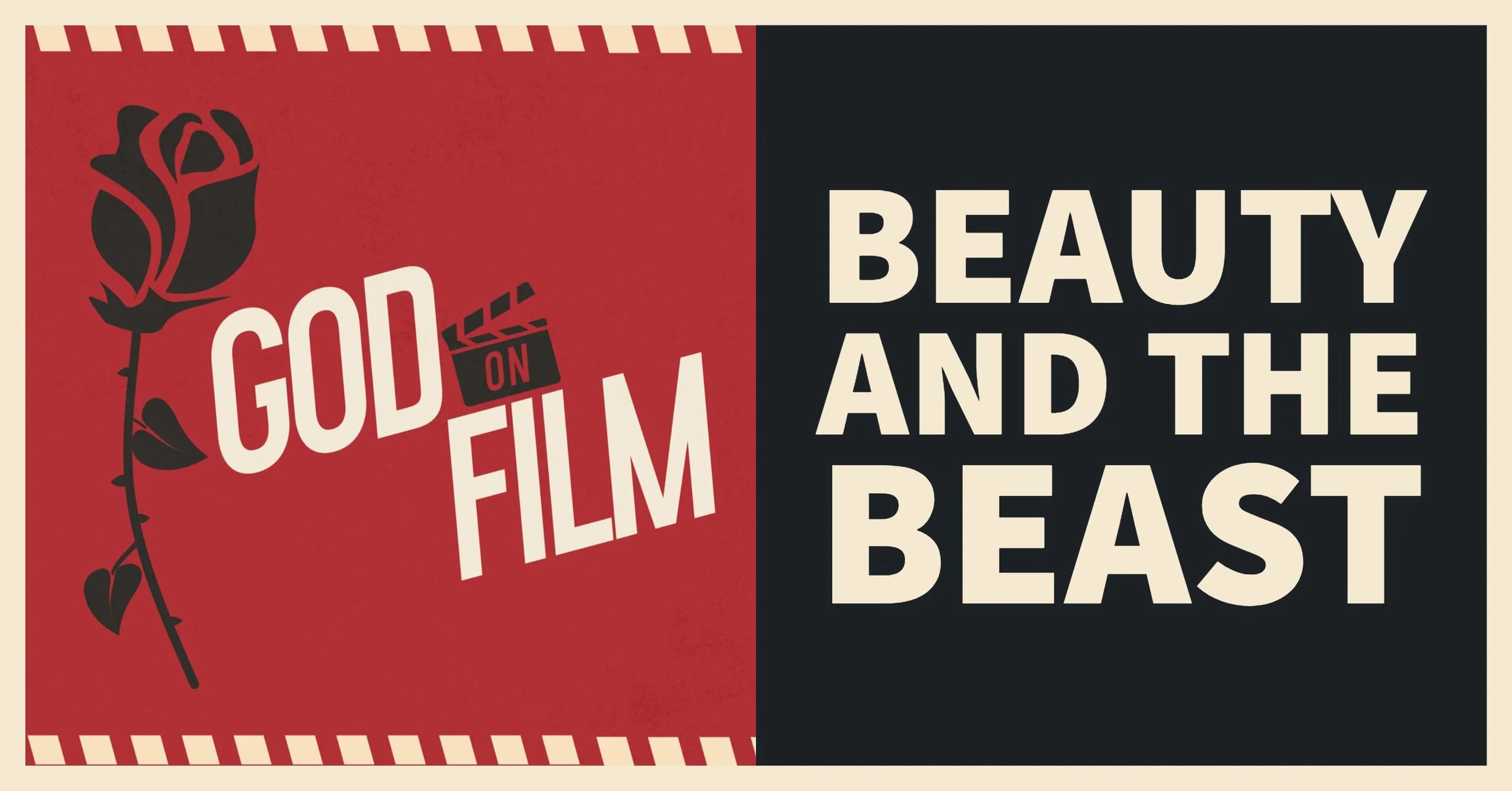 God On Film, Part 1: Beauty and the Beast