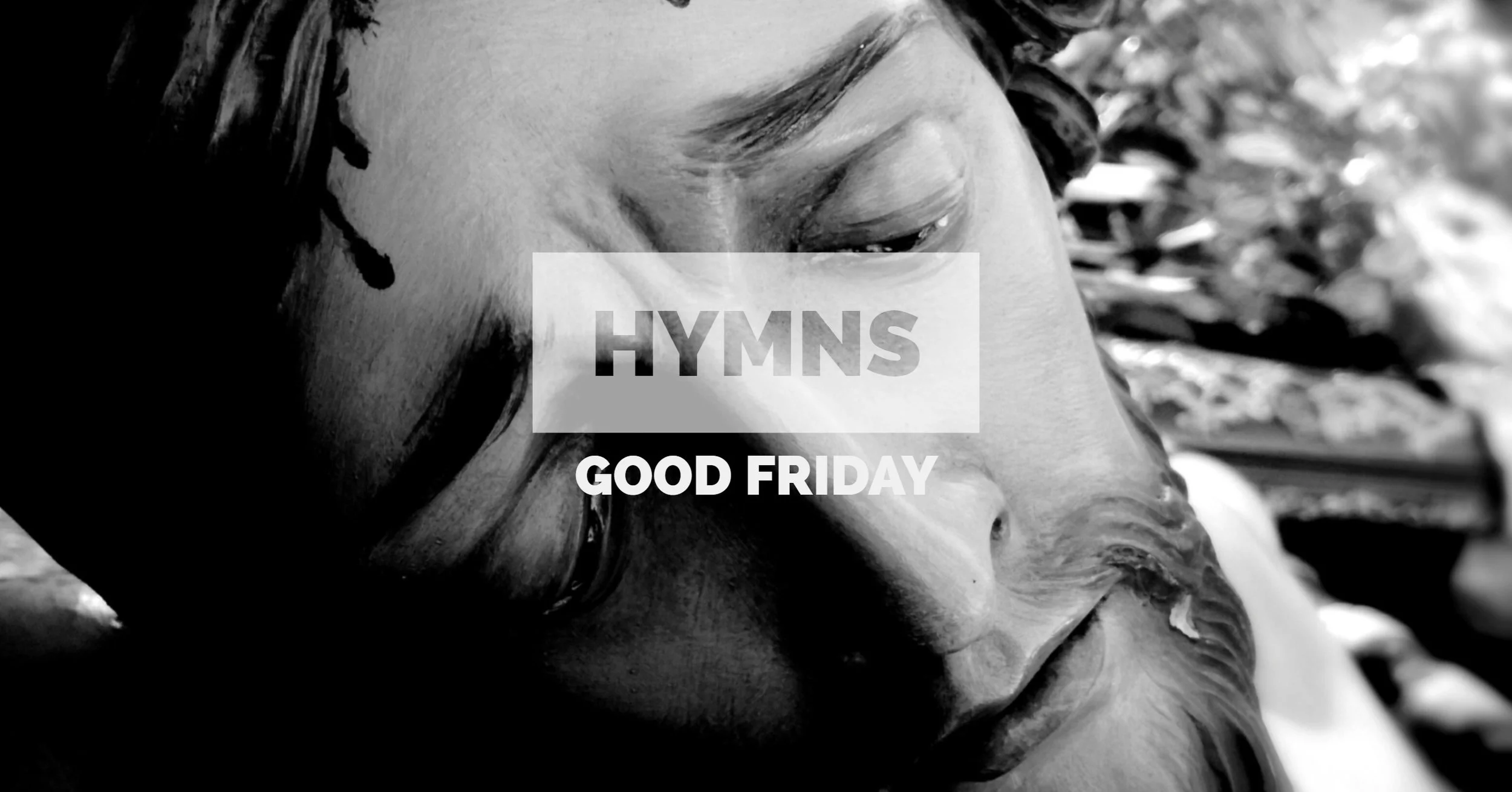 Hymns and Music for Good Friday, 2018