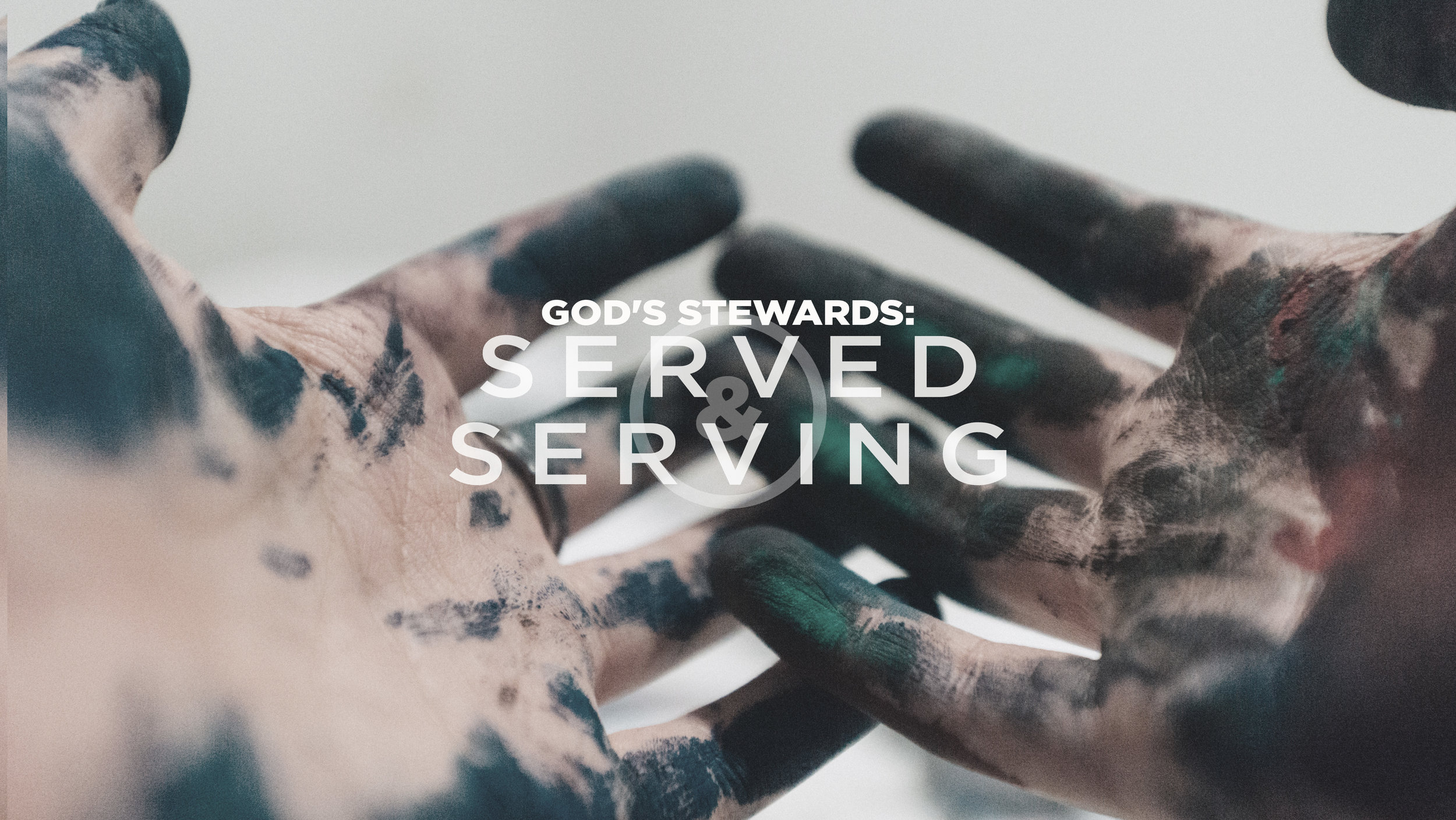 God's Stewards: Served and Serving