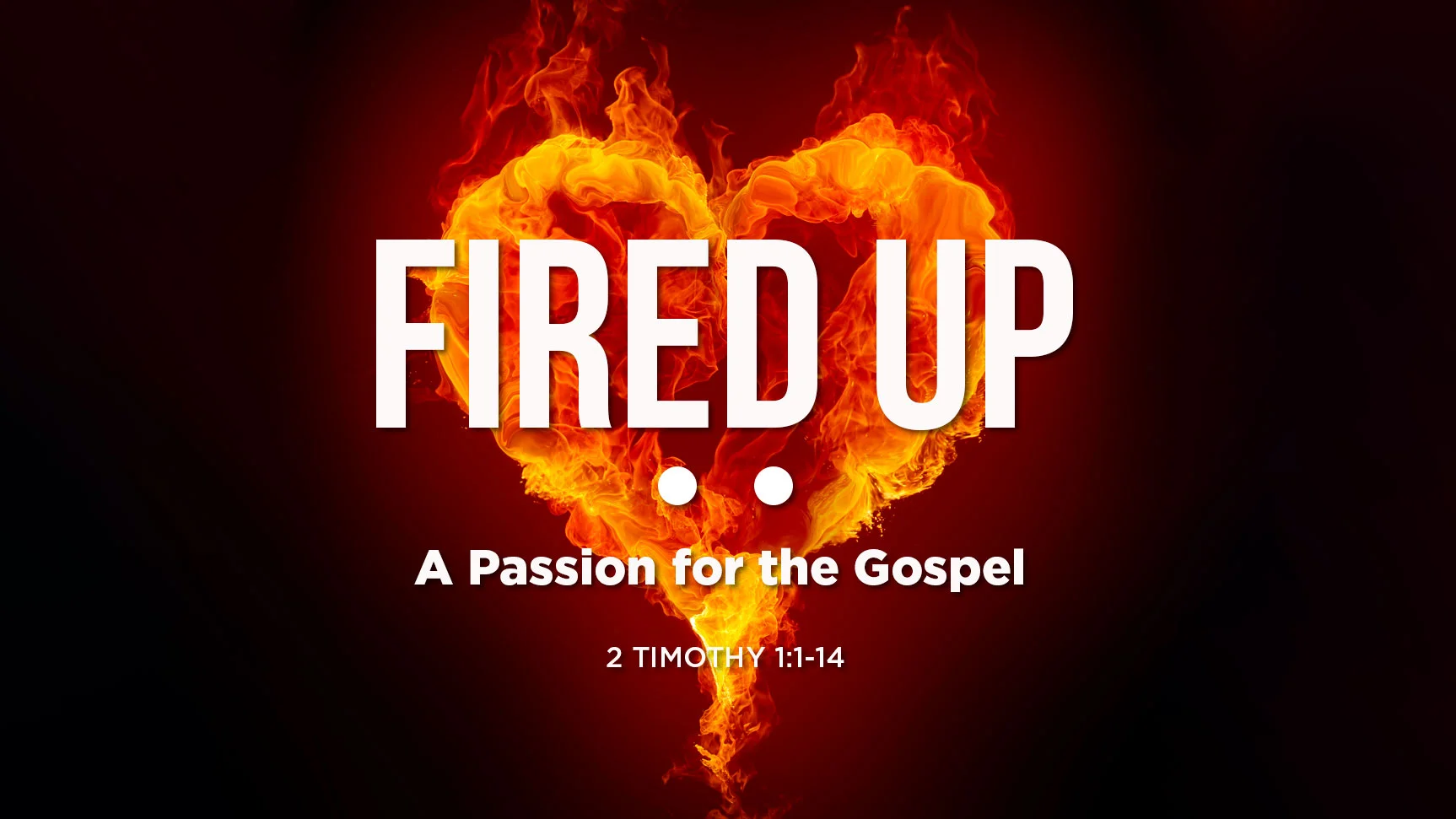 Redeemer's Refuge - Fired Up: A Passion for the Gospel