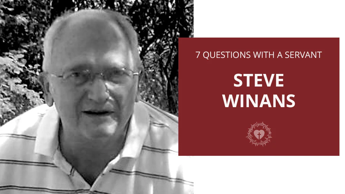 Seven Questions with a Servant: Steve Winans