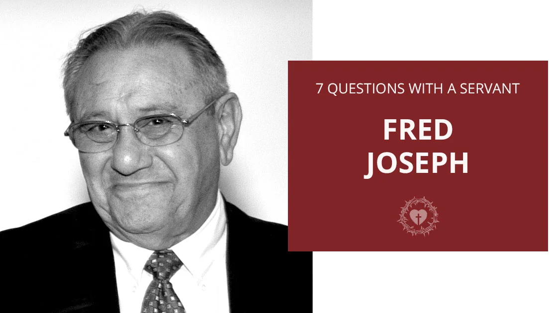 Seven Questions with a Servant: Fred Joseph