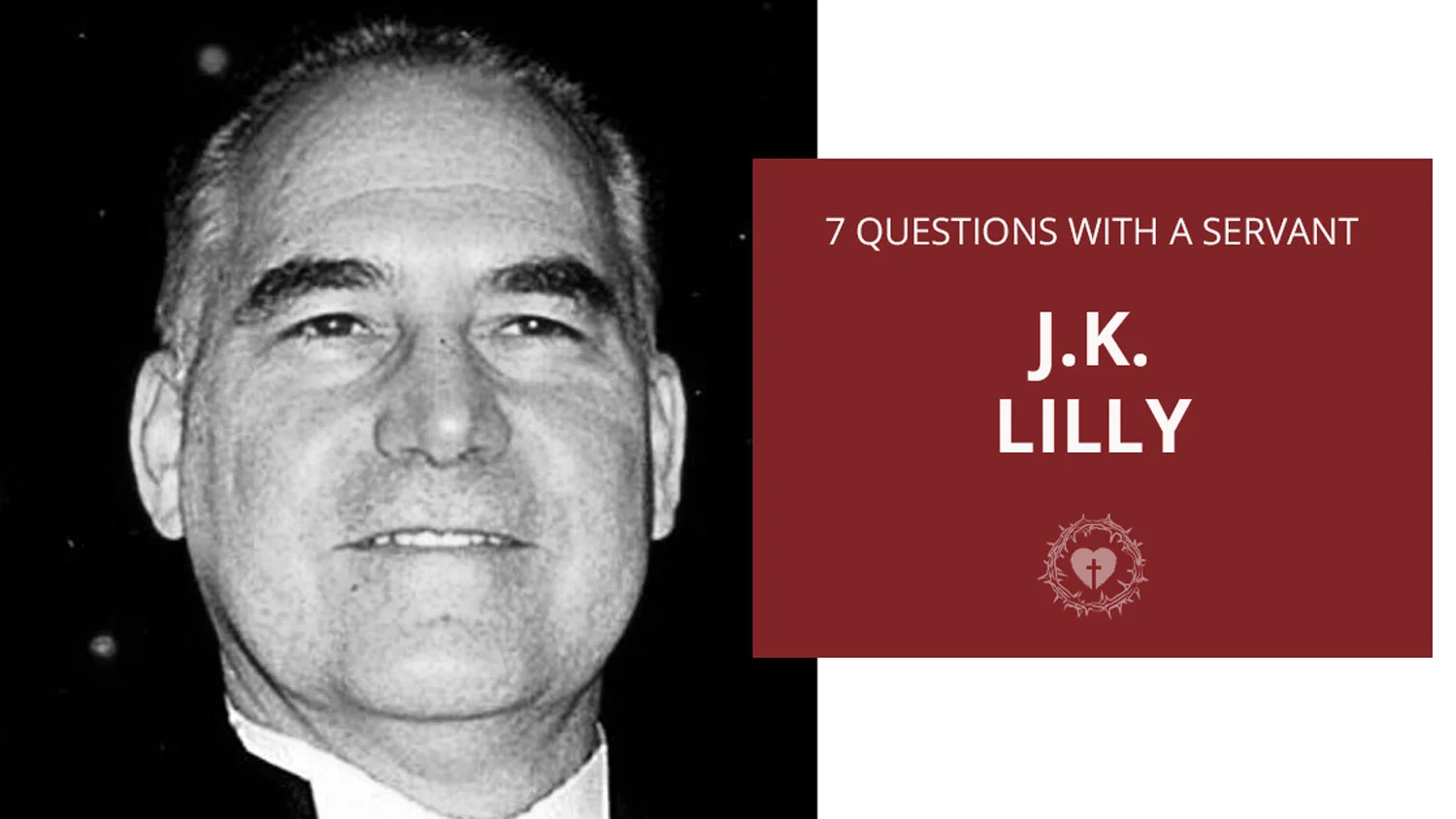 Seven Questions with a Servant: J.K. Lilly