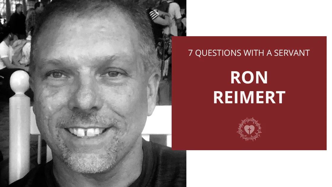 Seven Questions with a Servant: Ron Reimert