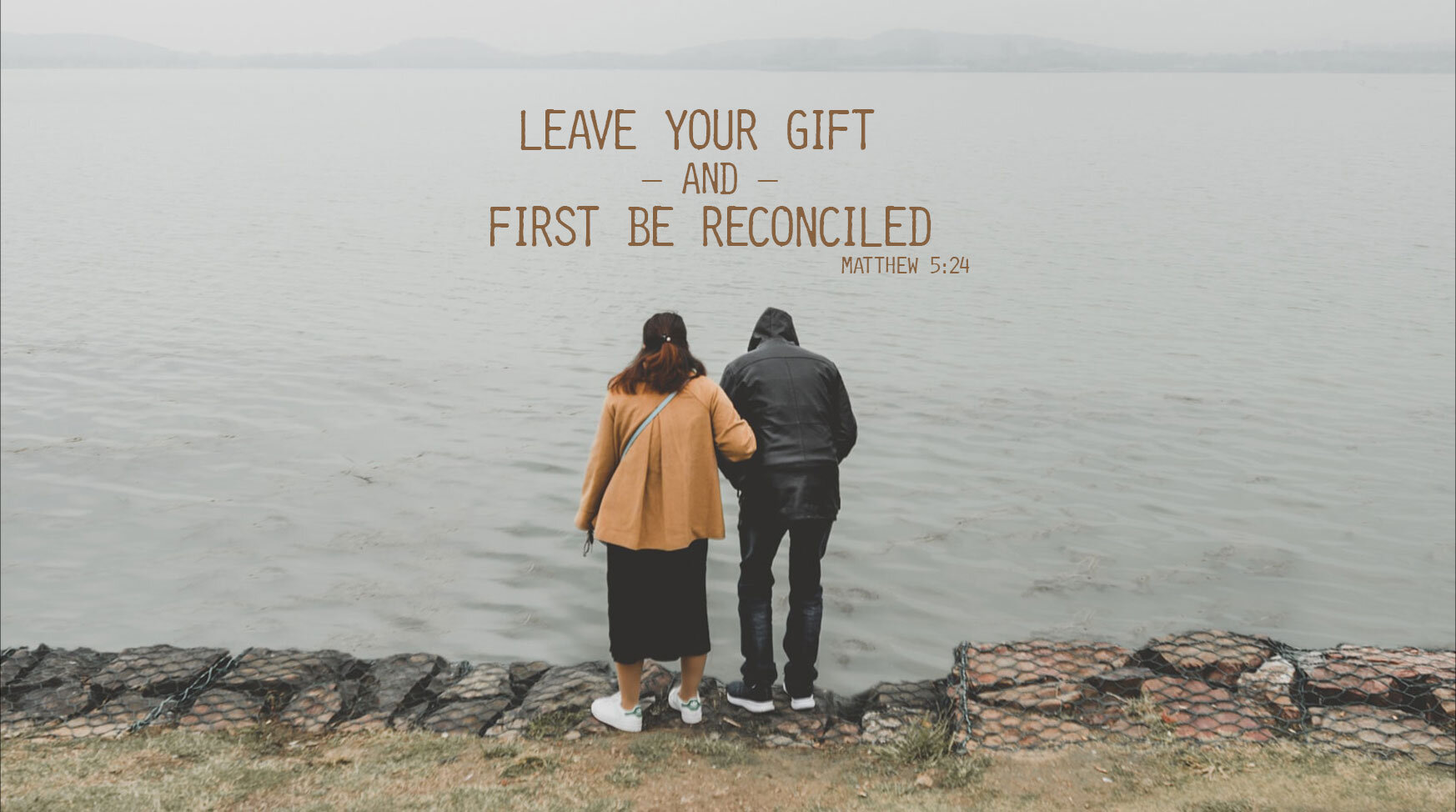 Leave Your Gift and First Be Reconciled | Matthew 5:21-37
