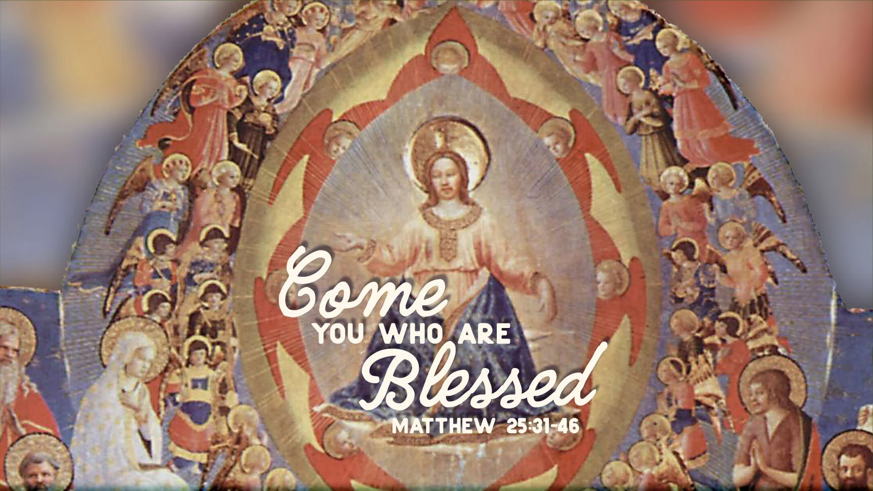 Come, You Who are Blessed