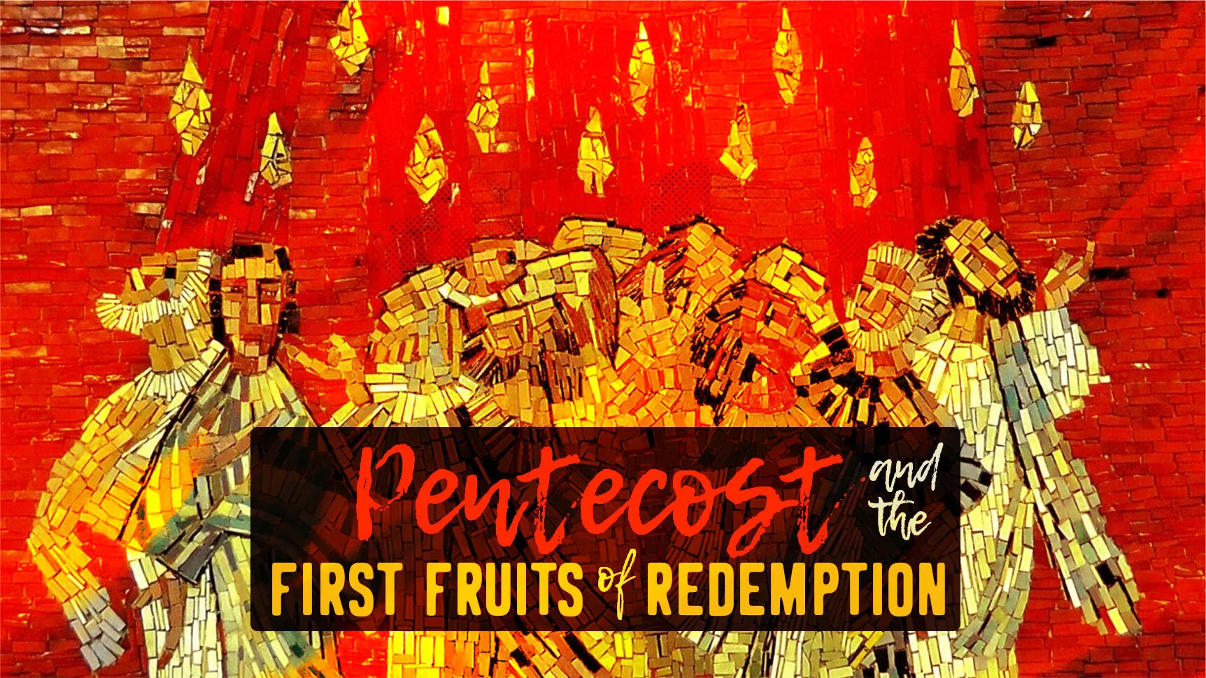 Pentecost &amp; the First Fruits of Redemption | Acts 2:1–12 | Day of Pentecost