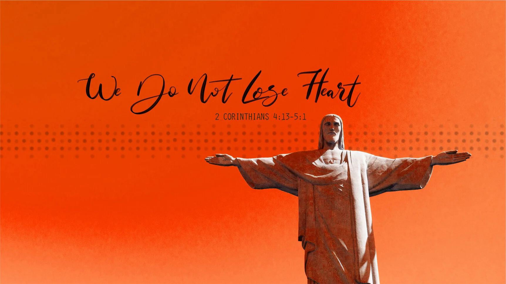 We Do Not Lose Heart | 2 Corinthians 4:13-5:1 | The Second Sunday after Pentecost