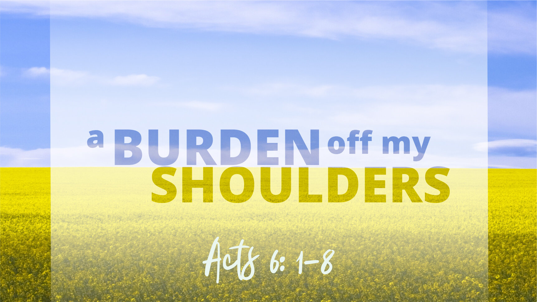 A Burden Off My Shoulders | Acts 6:1-8 | The fourth Sunday after Pentecost