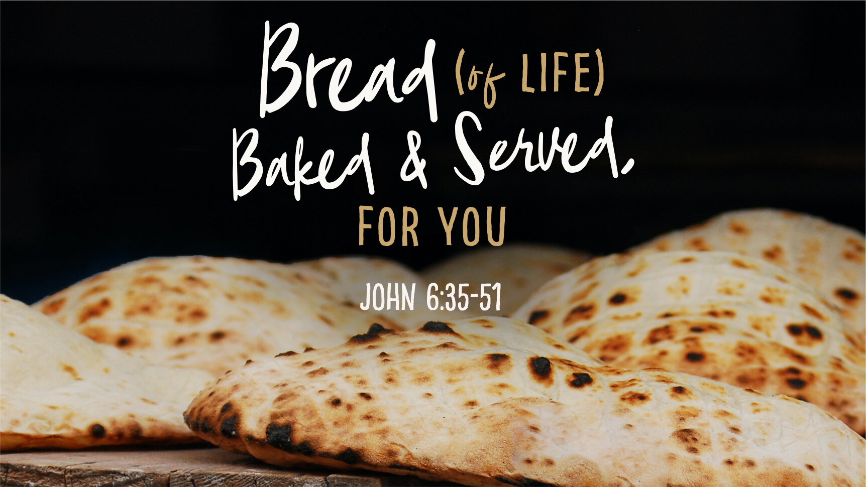 Bread (of Life) Baked and Served, For You | Eleventh Sunday after Pentecost 
