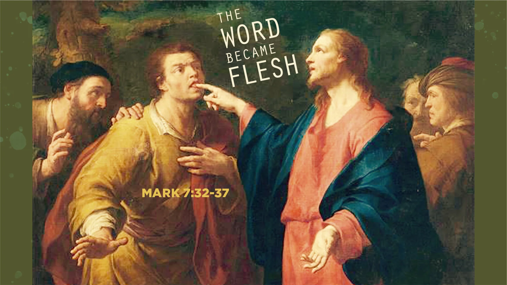 The Word Becomes Flesh | Fifteenth Sunday after Pentecost