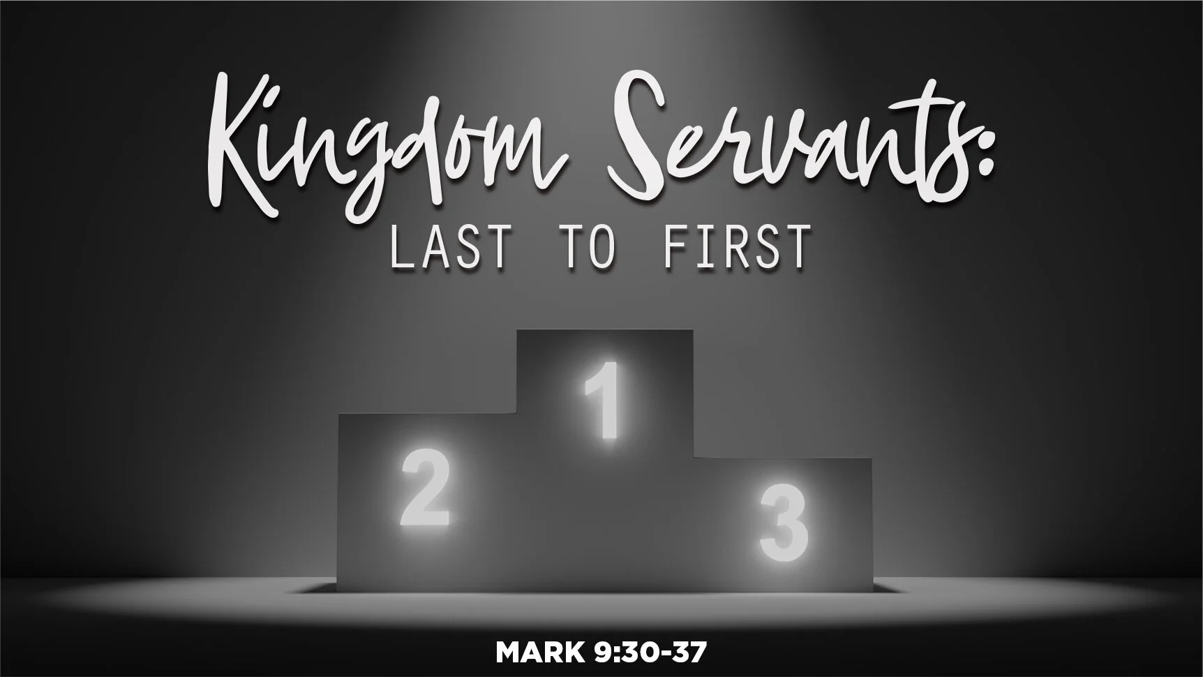 Kingdom Servants: Last to First | Mark 9:30-37 | Seventeenth Sunday after Pentecost