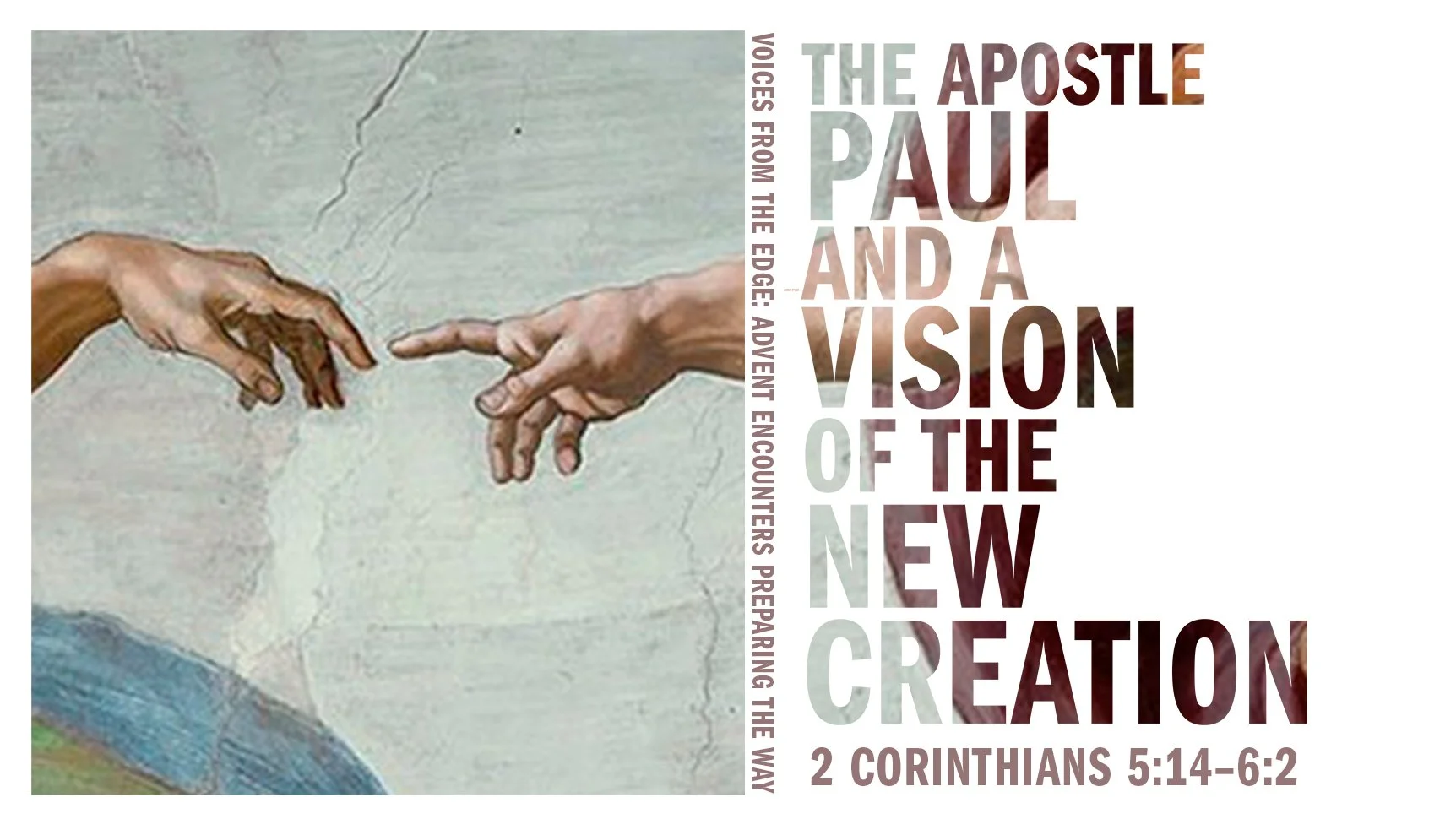 The Apostle Paul and a Vision of the New Creation | Fourth Sunday of Advent | 2 Corinthians 5:14-6:2