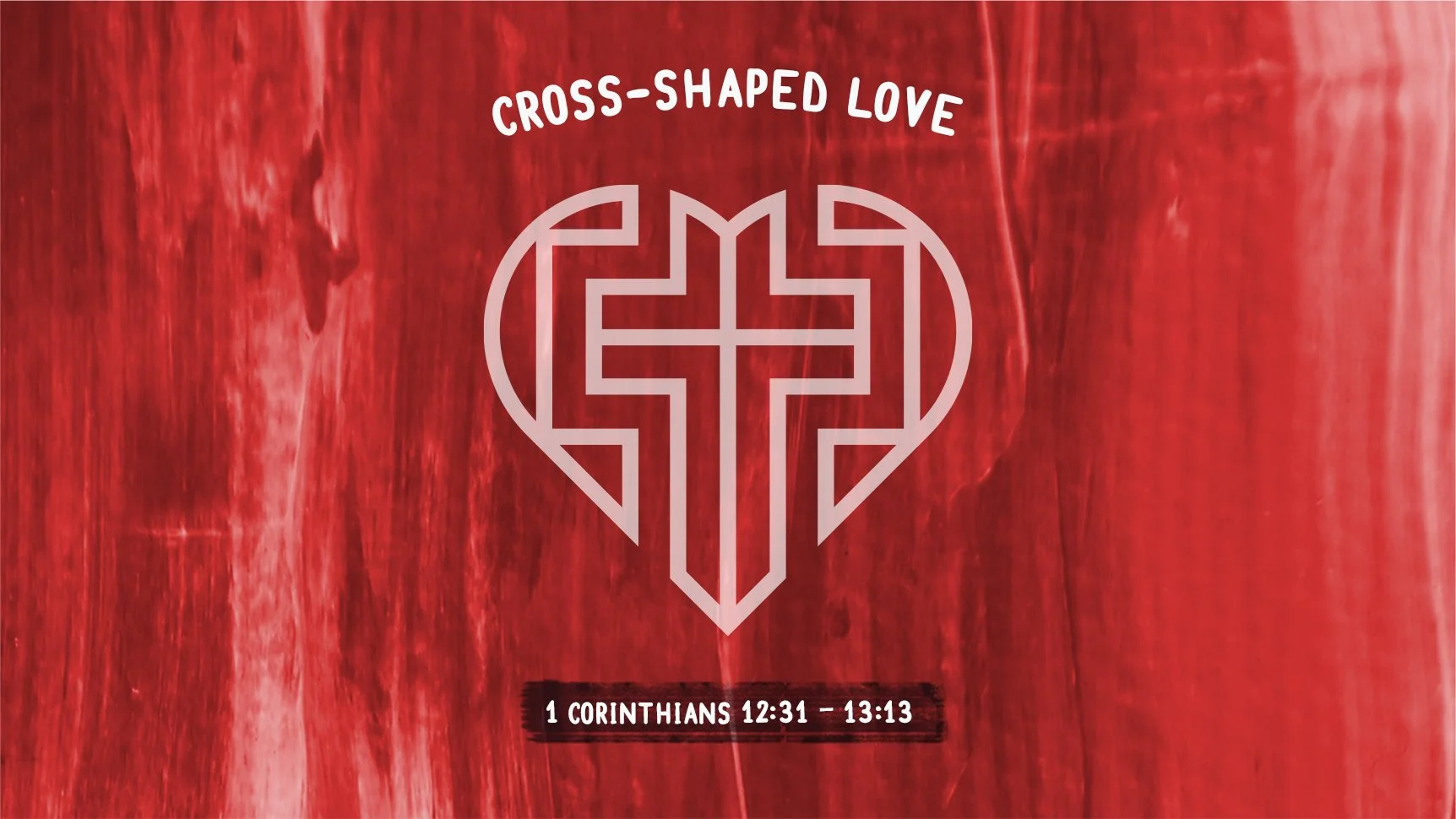Cross-Shaped Love | The Fourth Sunday after The Epiphany | 1 Corinthians 12:31b—13:13