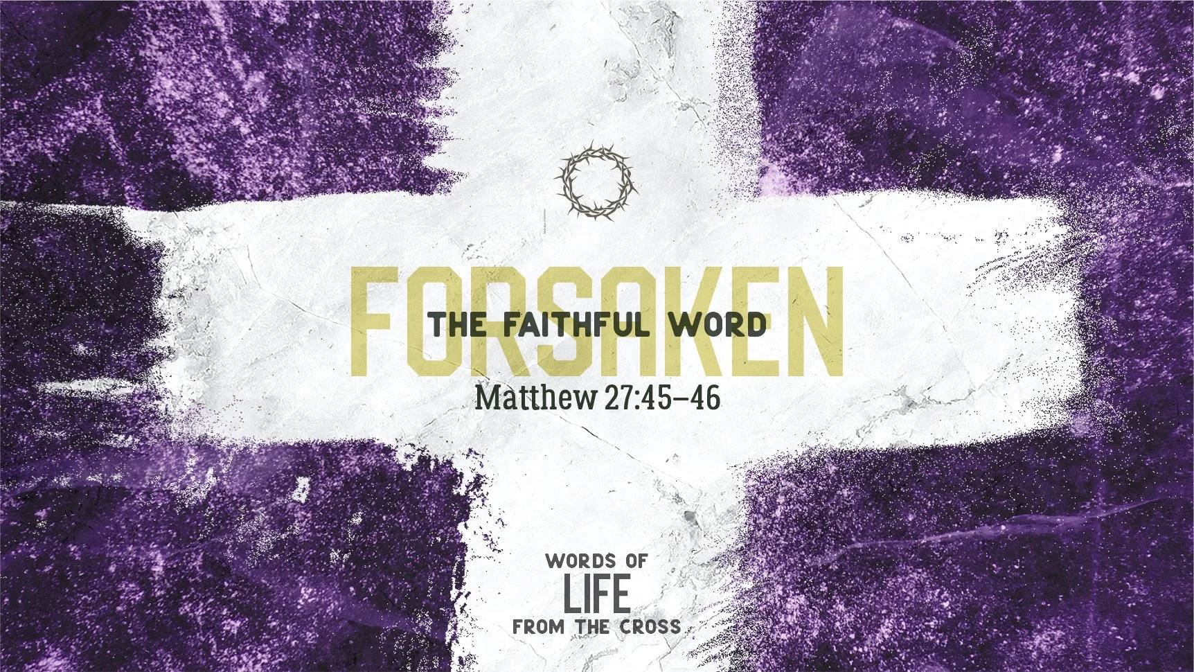 The Faithful Word | Second Sunday of Lent | Matthew 27:45–46