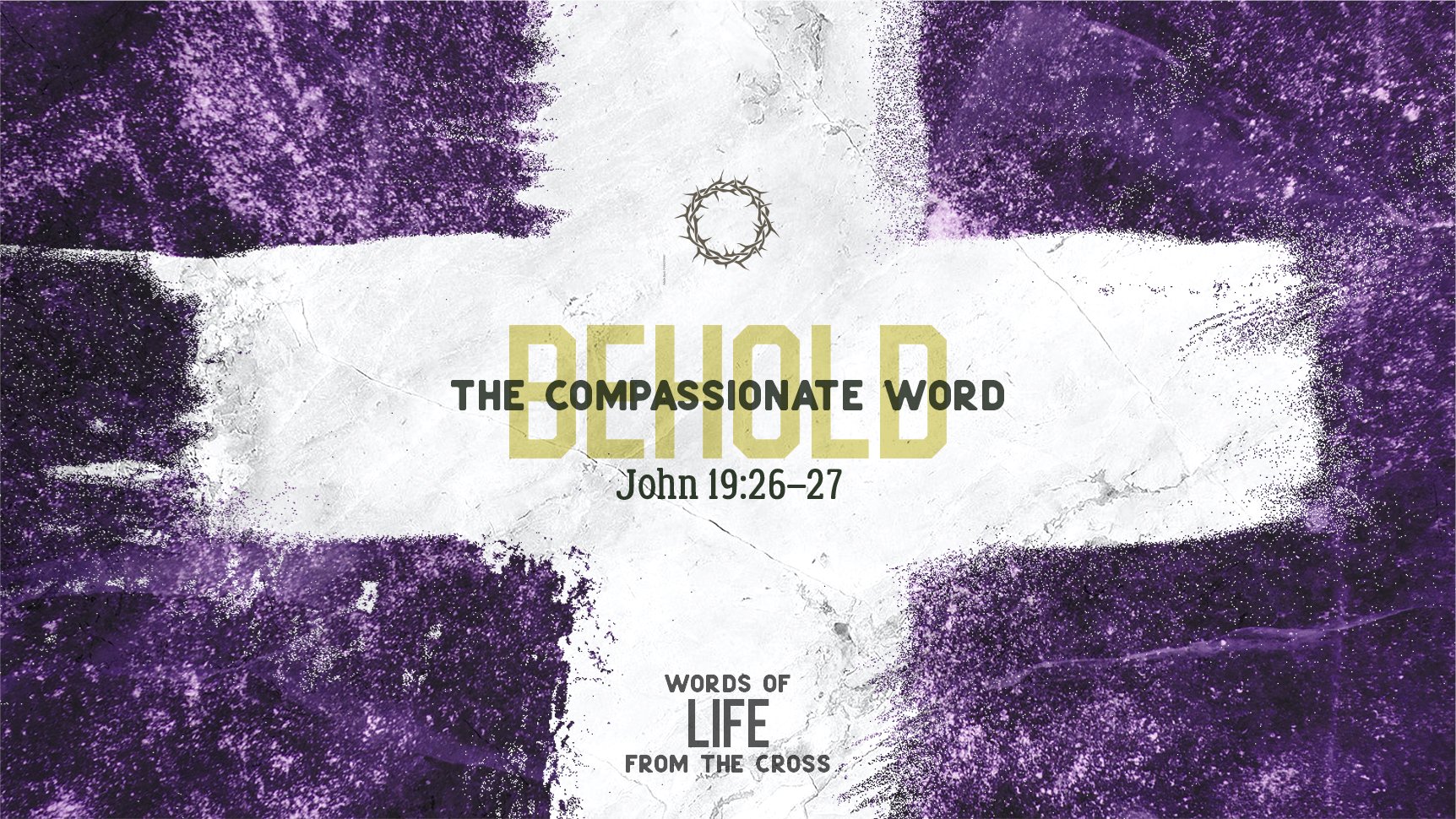 The Compassionate Word | Third Sunday of Lent | John 19:23–27