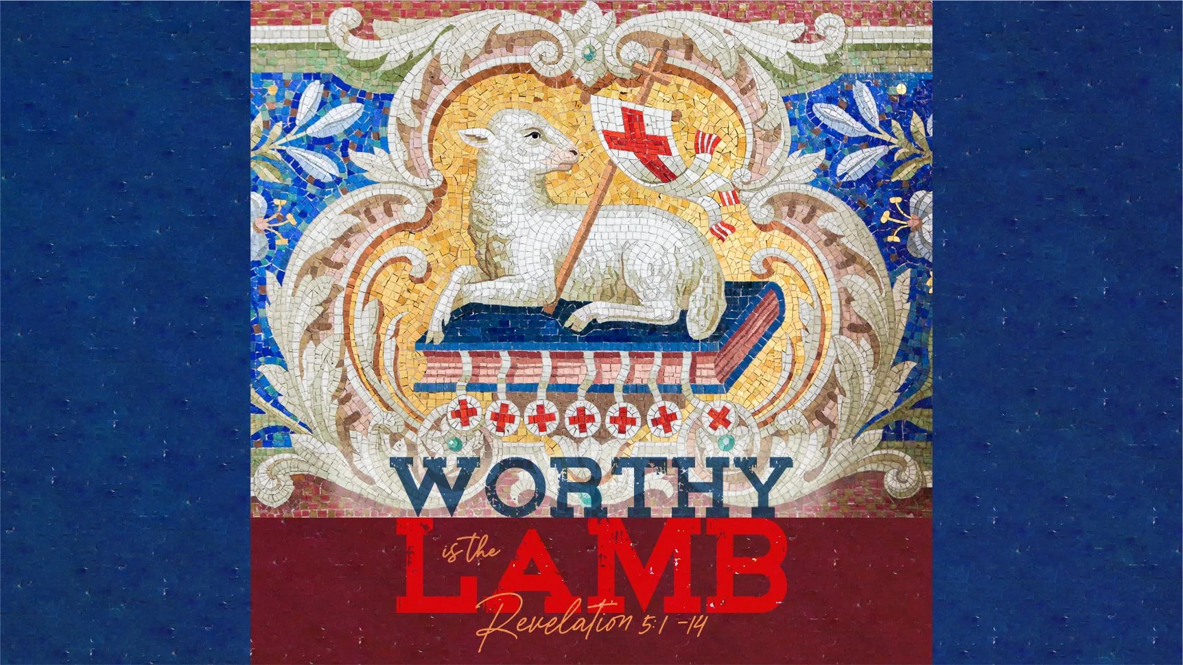 Worthy Is the Lamb | Third Sunday of Easter | Revelation 5 :1-14