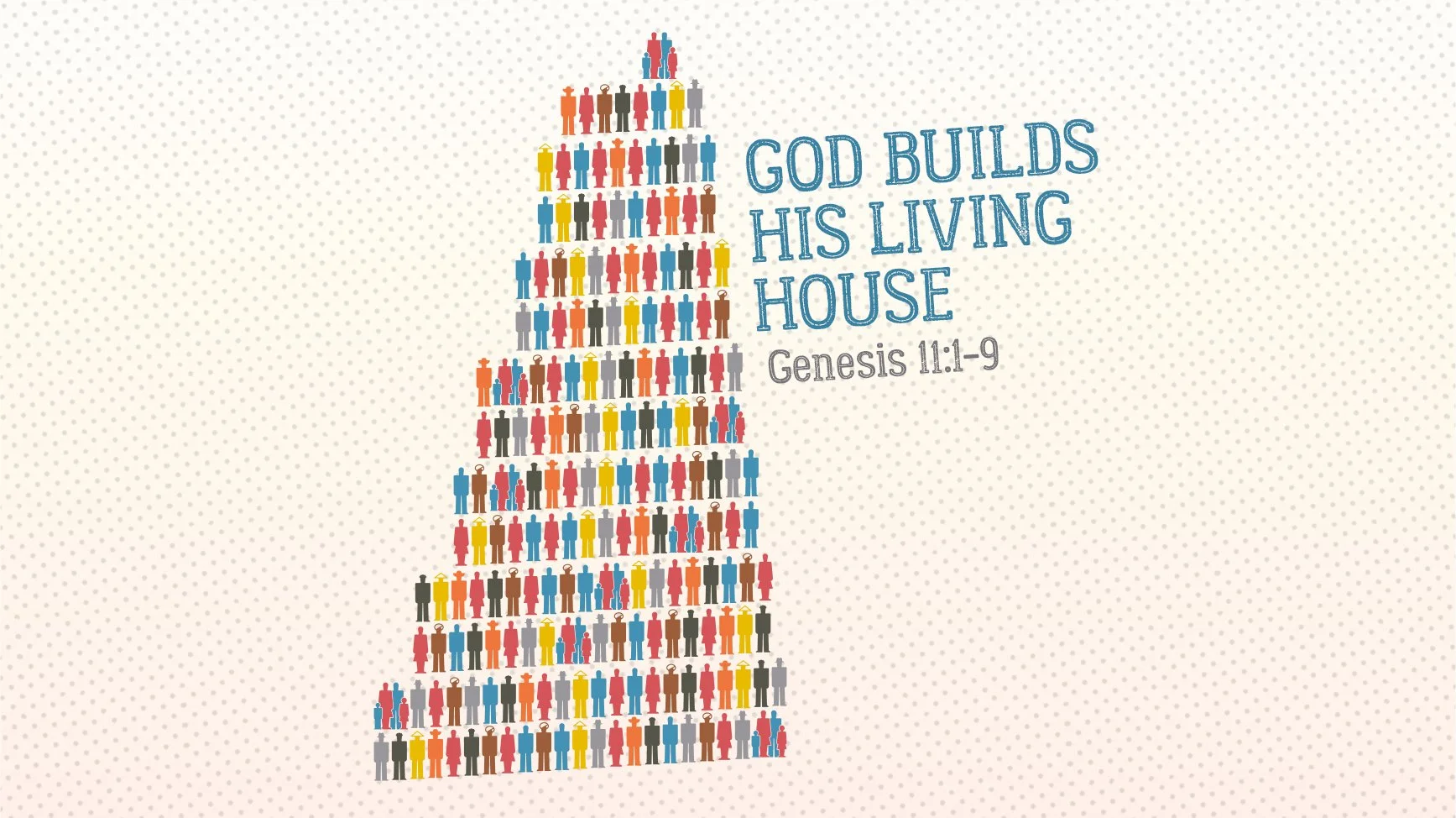 God Builds His Living House | Genesis 11:1–9 | Pentecost Year C and Confirmation