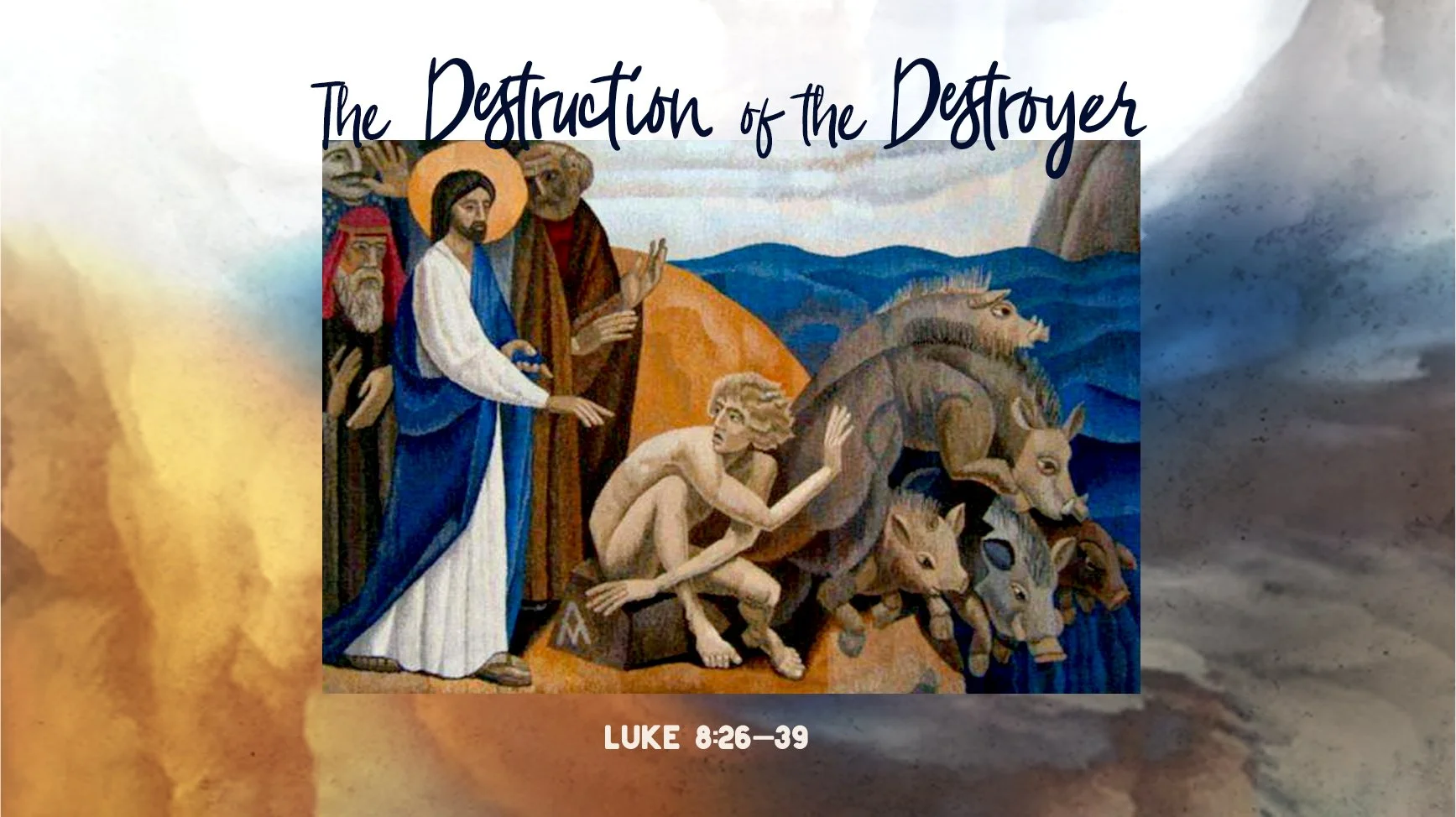 The Destruction of the Destroyer| Second Sunday after Pentecost | Luke 8:26–39
