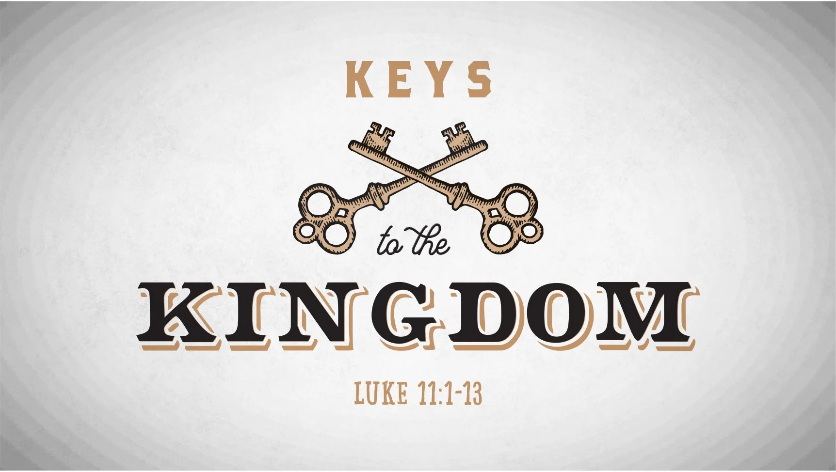 Keys to the Kingdom | Seventh Sunday after Pentecost | Luke 11:1-13