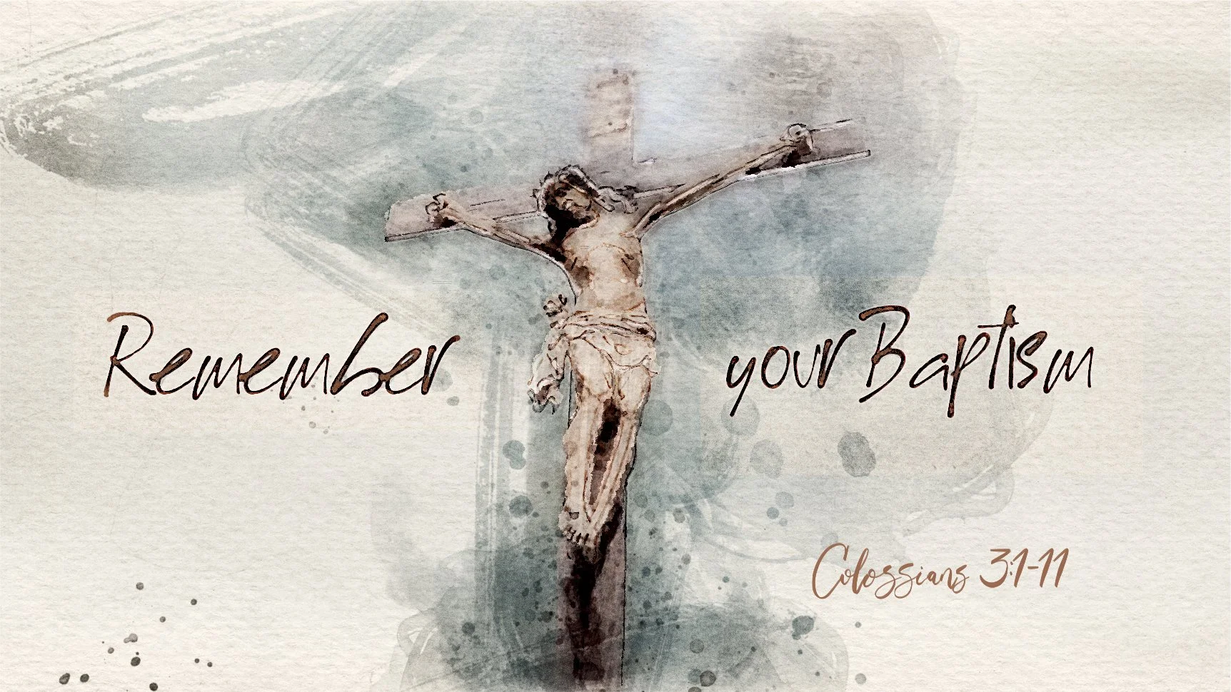Remember your Baptism | Eighth Sunday after Pentecost | Colossians 3:1-11