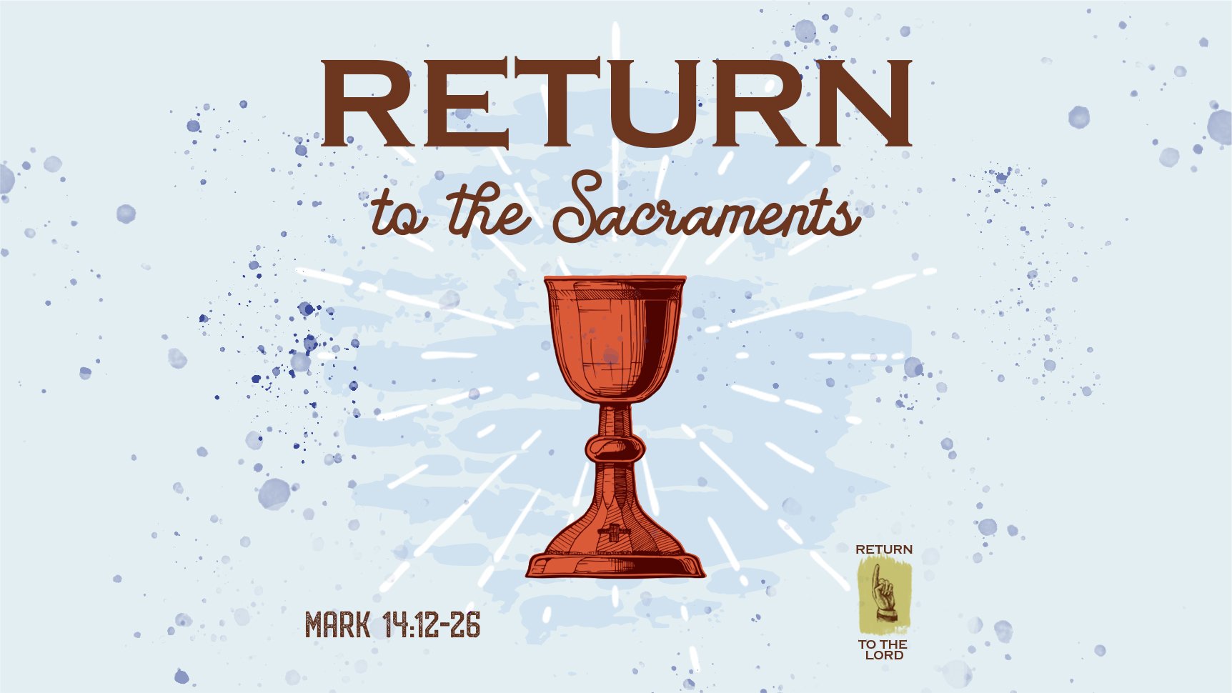 Return to the Sacraments | Twentieth Sunday after Pentecost | Mark 14:12-26