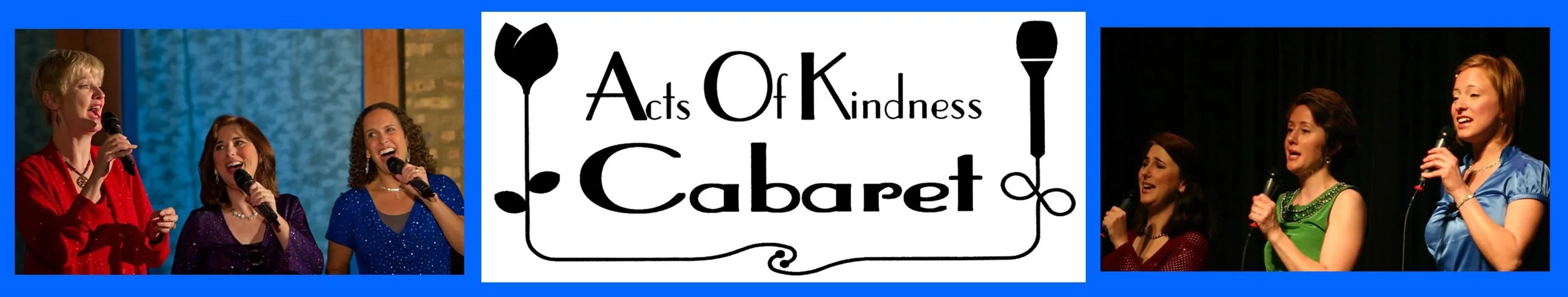 Acts Of Kindness Cabaret: Have We Got a Story for You!