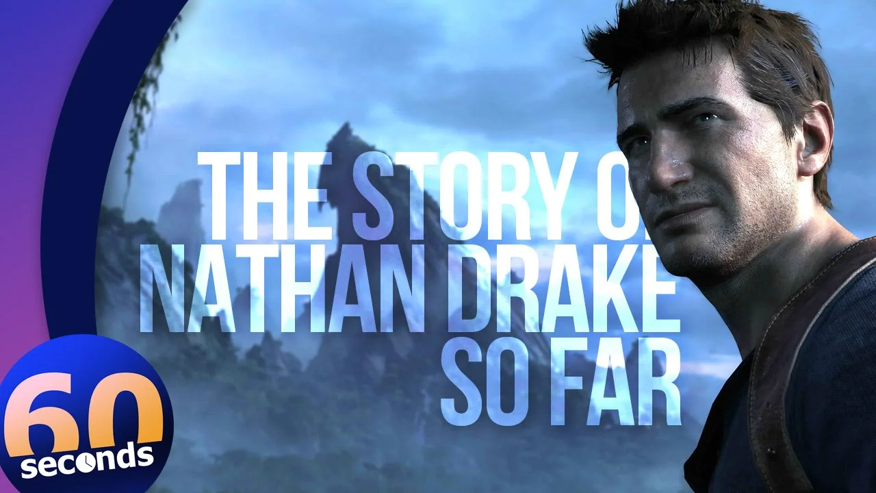 The Story Of UNCHARTED's Nathan Drake In 60 Seconds