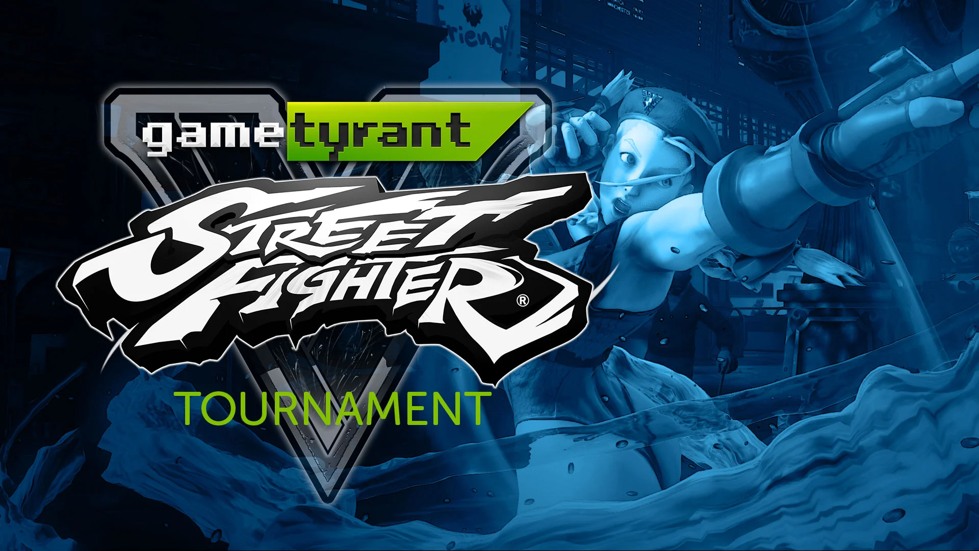 GameTyrant Livestream — STREET FIGHTER V May Tournament