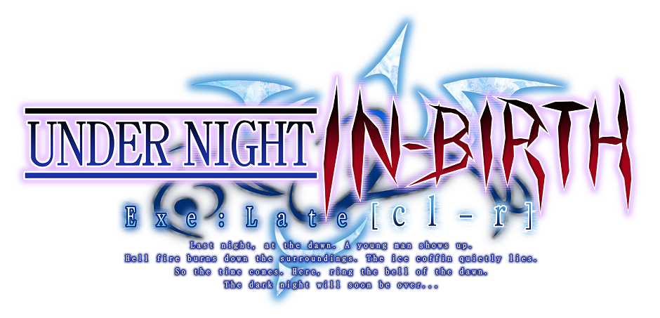 UNDER NIGHT IN-BIRTH EXE:LATE[CL-R] Announced At EVO!