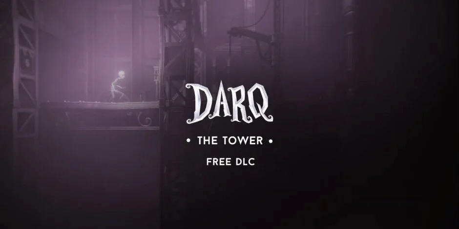 Mind-Bending Puzzle Game DARQ Will Release Free DLC 'THE TOWER' This Friday!