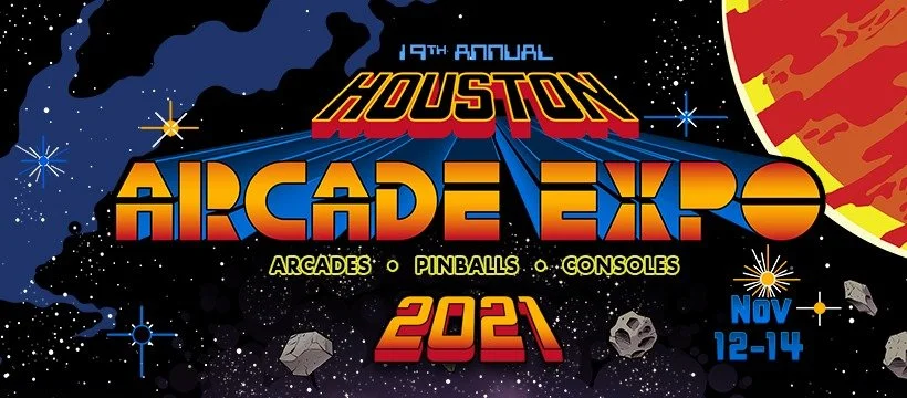 Houston Arcade &amp; Pinball Expo 2021 Is Coming!