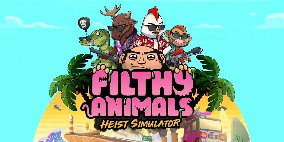 FILTHY ANIMALS: HEIST SIMULATOR Drops Brand New Trailer