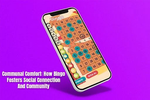 Communal Comfort: How Bingo Fosters Social Connection and Community