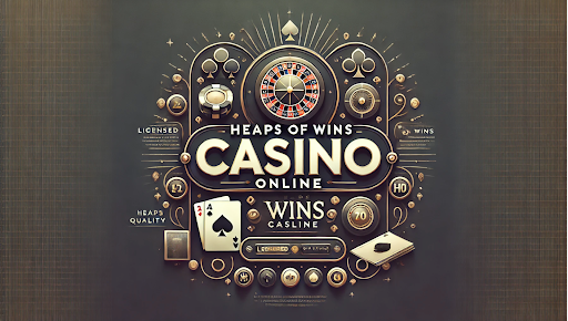 Heaps Of Wins Casino Online – A Licensed and Thrilling Gambling Experience