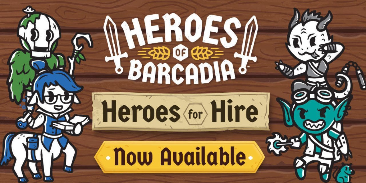 Heroes of Barcadia Returns with Heroes for Hire &amp; More – A Toast to More Boozy Battles!