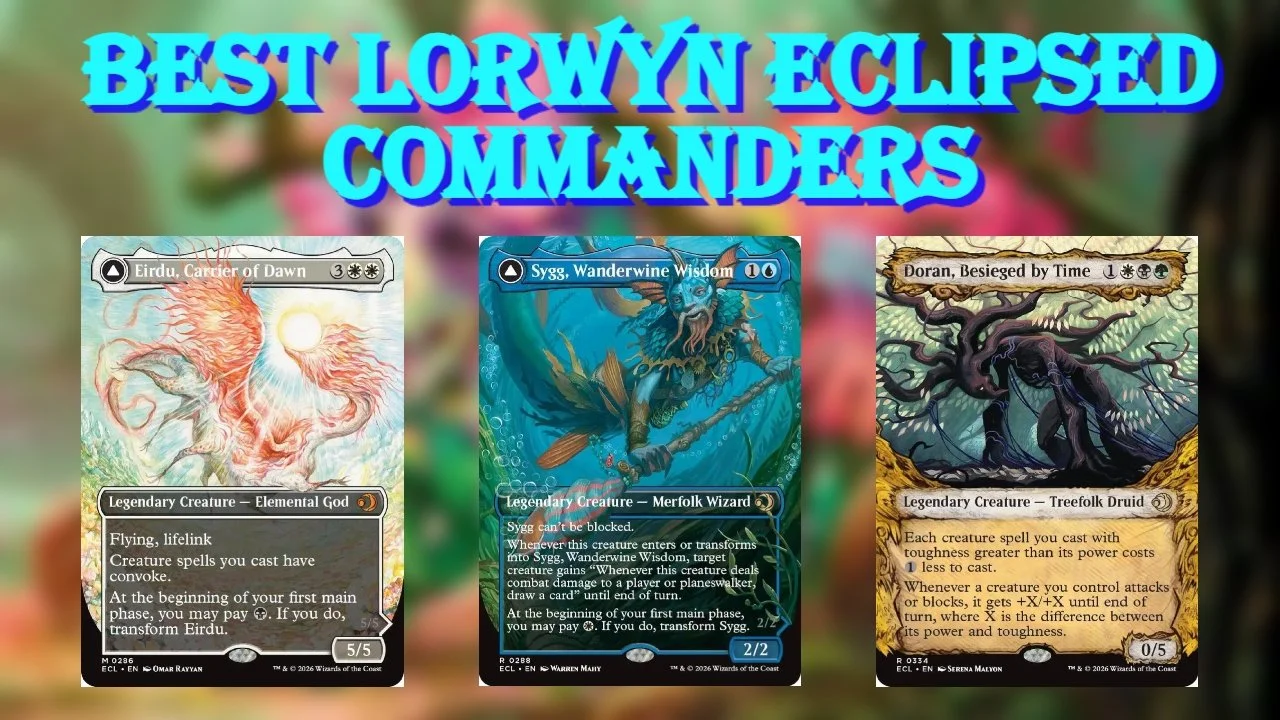 Top 10 Best New Commanders From Lorwyn Eclipsed