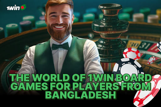 The World of 1win Board Games for Players from Bangladesh