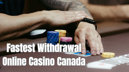 Fastest Withdrawal Online Casino Canada 2026 - Top Fast Payout Casinos
