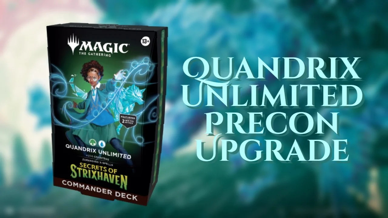 Quandrix Unlimited Precon Upgrade Guide
