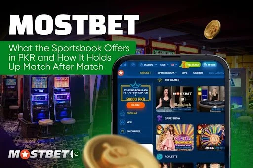 Mostbet: What the Sportsbook Offers in PKR and How It Holds Up Match After Match