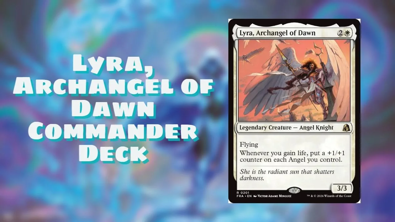 How To Build A Lyra, Archangel of Dawn Commander Deck