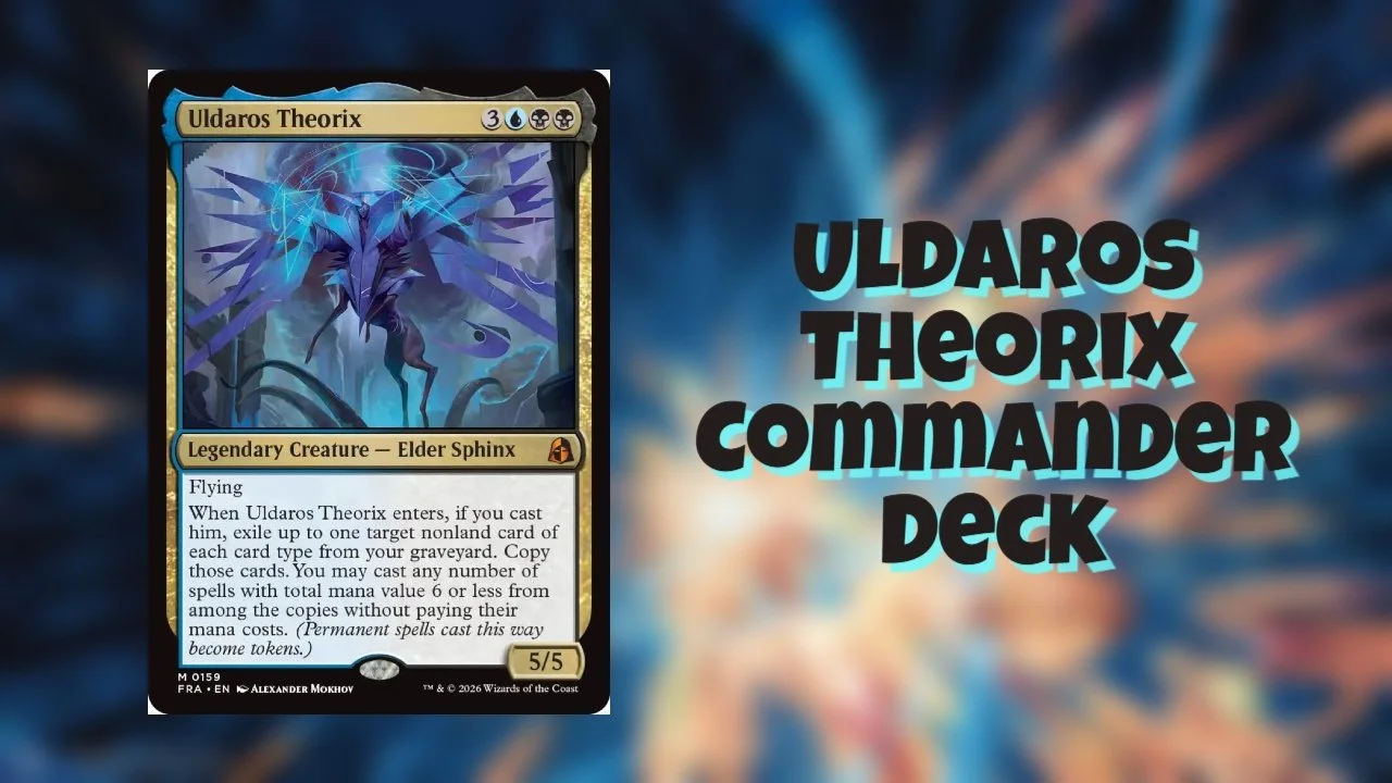 How To Build A Uldaros Theorix Commander Deck