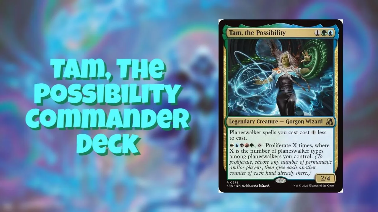 How To Build A Tam, The Possibility Commander Deck