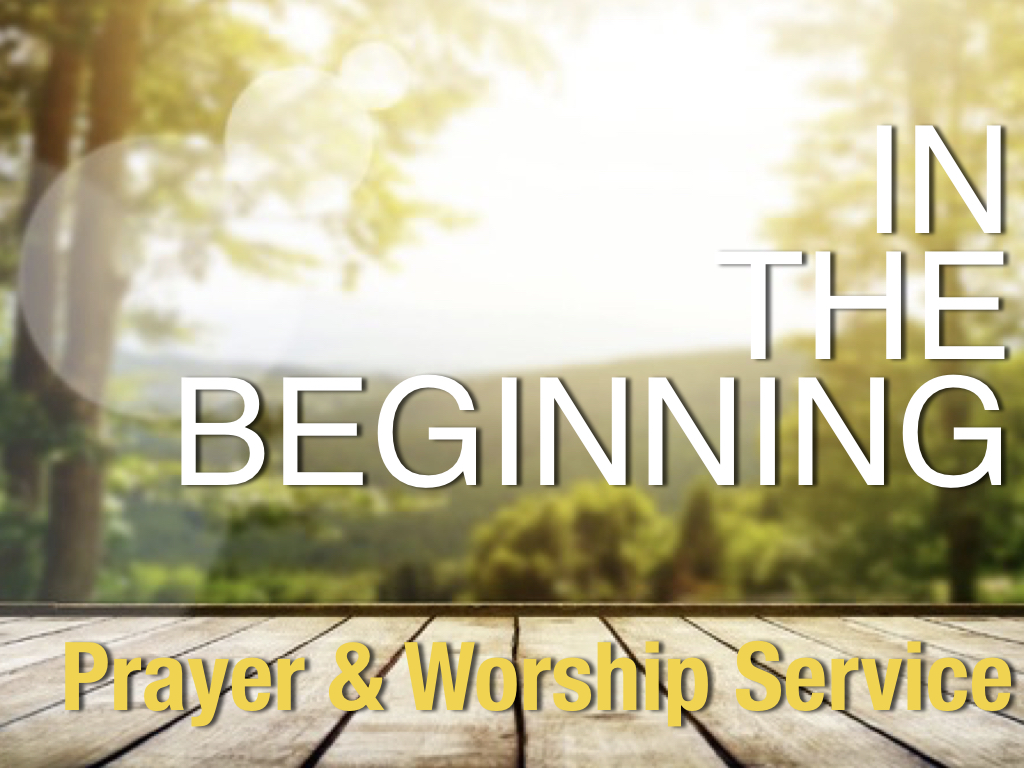 In The Beginning Prayer and Worship Service will be at 7pm on Wednesdays, January 10 & 17 at and on Fridays, January 12 & 19 in the Sanctuary. We will be praying in agreement over the 7 P’s; presence, prayer, provision, people, power, plans, and peace for our region.