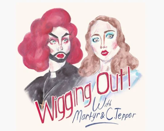 Wigging Out! with Martyr and C. Tepper: EP 9: Untitled Queen Released August 18, 2019.