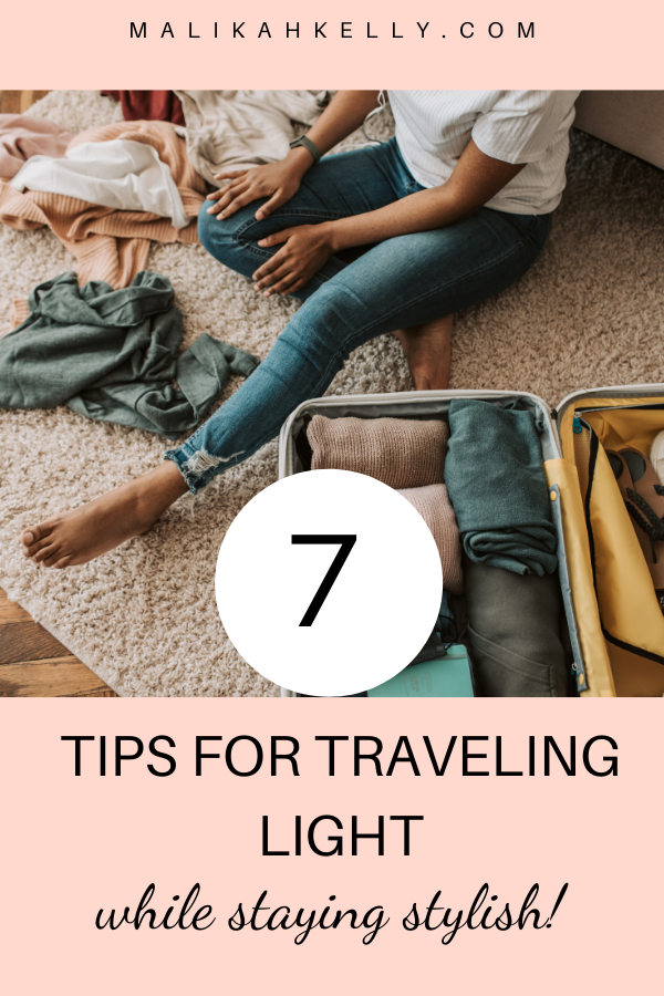 7 Tips for Traveling Light While Staying in Style — Malikah Kelly