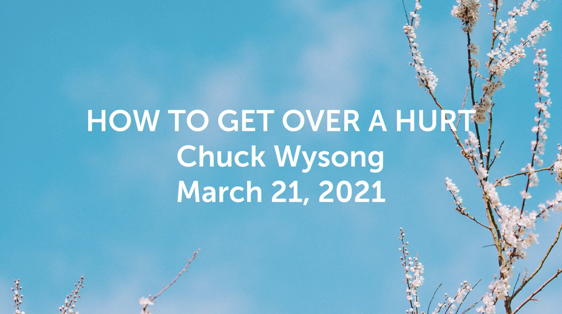 Chuck Wysong - Matthew 6:12 How to Get Over A Hurt