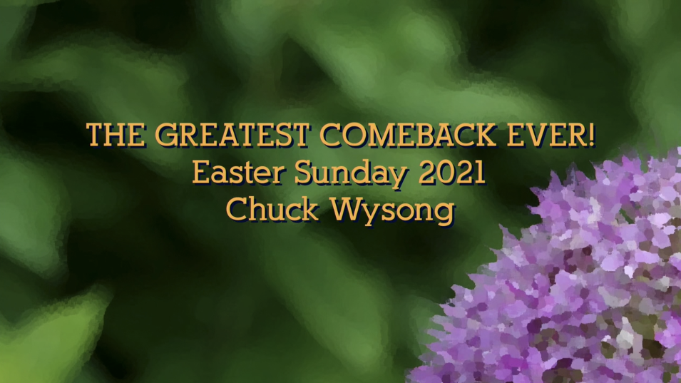 Chuck Wysong - Easter Service: The Greatest Comeback Ever