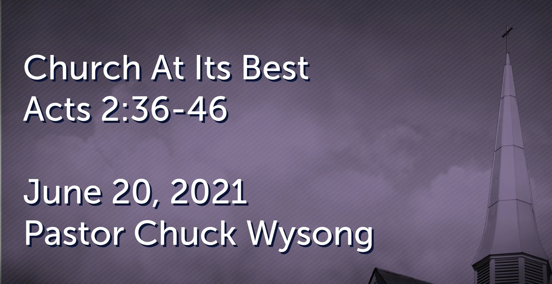 Chuck Wysong - Acts 2:36-46 Church At Its Best